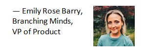 Headshot and attribution of Emily Rose Barry, VP of Product at Branching Minds